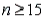According to the Central Limit Theorem, any sampling distribution of   is considered normal, provided   .