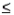 For a continuous random variable x and constant a, P(x   a) = P(x >a) and P(x   a) = P(x < a).
