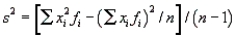 The expression   ;   is recognizable as the formula for which of the following measures? A)  the sample variance, computed from ungrouped data B)  the population variance, computed from ungrouped data C)  the sample variance, computed from grouped data D)  the population variance, computed from grouped data