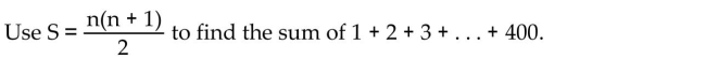 <strong>Use the indicated formula to find the sum. </strong> A)8020 B)80,200 C)79,800 D)80,000