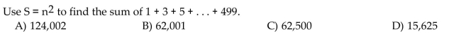 Use the indicated formula to find the sum.