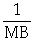 The M2 money supply is represented by A) M2 =   × MB. B) M2 =   ×  . C) MB =   × M2. D) MB =   ×  .
