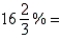 Change the following percentage to a ratio.   _____