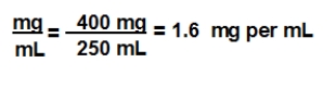 a.    b.1.6 <font face=symbol></font> 1000 = 1600 mcg per mL