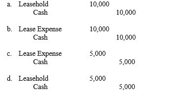 Art obtained a five year sublease and paid $10,000 to the current tenant. The annual cost of the lease is $5,000. The entry to record the lease payment for the first year is:  