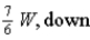 A uniform rod of length L and weight W is placed on a fulcrum a distance of 0.4L from the left end.On the left end is placed a mass of weight 2W and on the right end a vertical force F is applied to keep the system in balance.What are the magnitude and direction of the force F? A)    B)    C)    D)    