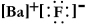 <strong>Write a Lewis structure for barium fluoride.</strong> A) B) F-Ba-F C) D) E)