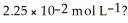 What is the hydronium ion concentration and the pH for an aqueous solution of NH<sub>3</sub> that has a hydroxide ion concentration of   A) 4.44 × 10<sup>-</sup><sup>12</sup> mol L<sup>-1</sup> and 2.648 B) 4.44 × 10<sup>-</sup><sup>12</sup> mol L<sup>-1</sup> and 11.352 C) 4.44 × 10<sup>-</sup><sup>13</sup> mol L<sup>-1</sup> and 1.648 D) 4.44 × 10<sup>-</sup><sup>13</sup> mol L<sup>-1</sup> and 12.352