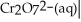 Use the couples Cr<sup>2+</sup>(aq) | Cr<sup>3+</sup>(aq) ,-0.424 V and Cr<sup>3+</sup>(aq) | Cr<sub>2</sub>O<sub>7</sub><sup>2-</sup>(aq) ,-1.33 V to determine E° of   Cr<sup>2+</sup>(aq) . A) -0.02 V B) 1.75 V C) -1.75 V D) 0.81 V E) -1.10 V