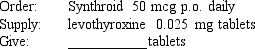 Compute the amount of medication that will be given to administer one dose of the following medication orders using the Dimensional Analysis method to obtain your answers. Assume all tablets are scored, when necessary. Round all parenteral administration orders that are over 1 mL to one decimal place. Round all parenteral administration orders under 1 mL to two decimal places. Do not include zeros at the end of decimal numbers. The problems and drug orders are presented for practice only, and actual prescribed dosages will vary according to a patient's age, condition, reaction, additional medications, and other factors.  <div style=padding-top: 35px> 