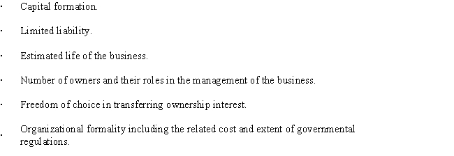 Included among the factors that influence the choice of the form of a business entity are the following: Evaluate the validity of the statement.   