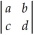 The value of the determinant   is A) ab - cd. B) ac - bd. C) ab + cd. D) ad - cb.