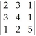 The value of the determinant   is A) 8. B) 7. C) 4. D) -4.
