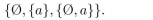determine whether the given set is the power set of some set. If the set is a power set, give the set of which it is a power set.