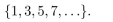 determine whether the set is finite or infinite. If the set is finite, find its size.
