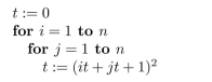 Give a big-O estimate for the number of operations (where an operation is an addition or a multiplication) used in this segment of an algorithm: