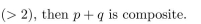 Prove or disprove: If p and q are primes