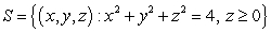 Compute   where   and S is the upper half of the sphere of radius 2; that is,   with upward-pointing normal.