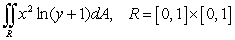 Evaluate the double integral of the function over the rectangle. A)    B)  
