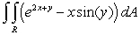 Evaluate   , where   is the rectangle   .