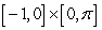 Evaluate   , where   is the rectangle   .