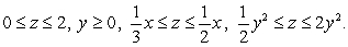 Let   be the region in the   space defined by the inequalities    A) Rewrite the inequalities for   in adequate form for evaluating   in the order   .  B) Evaluate the integral   .