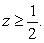 Find the volume of the region satisfying   and  