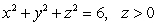 Parameterize the curve of intersection of the hemisphere   and the parabolic cylinder   .
