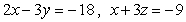 Find an equation of the plane with traces   , and   in the   plane,   plane, and   plane, respectively.