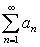 Let   . Determine if the series   converges.