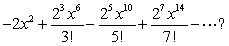 Which of the following functions has the Maclaurin series given by   A)    B)    C)    D)   