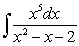 Evaluate the following integrals. A)    B)  