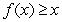 Given   such that   and   for all   , is   for all   ? (Hint: Use the MVT.)  A)  Yes B)  No