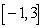 Let   be the function on   given by   and the graph:   The MVT can be applied on the following interval: A)    B)    C)    D)    E)  A and C are correct.