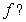 The following table describes the signs of the first and second derivatives of a function   :   0 1 2   + + + + + 0 -   - 0 + - - - - Which of the following is a possible graph of   A)    B)    C)    D)    E)  None of the above.