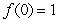 The following table describes the signs of the first and second derivatives of a function   :   0 1 2     0       0       0   0       If   , sketch a possible graph of  