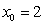 Apply Newton's Method to   with an initial guess of   to calculate   ,   , and   .