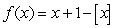 Consider the function   for   .  A) Write   in piecewise form. What is   for positive integers   ?  B) Find   and   .  C) For which values of   does the limit   fail to exist?  