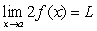 If   and   , calculate the following limits if possible. If not, state not possible. Assume   and   are nonzero real numbers.  A)    B)    C)  