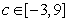 Assume   is continuous on   and that   ,   . Determine whether each of the following statements is always true, never true, or sometimes true.  A)   has no solution with    B)   has no solution with    C)   has no solution with    D)   has exactly one solution with    E)   has a solution with  