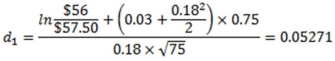   -A stock is currently selling for $36 a share.The risk-free rate is 3.8 percent and the standard deviation is 27 percent.What is the value of d<sub>1</sub> of a 9-month call option with a strike price of $40? A)  -0.21872 B)  -0.21179 C)  -0.21047 D)  -0.20950 E)  -0.20356