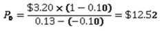   -Beatrice Markets is expecting a period of intense growth and has decided to retain more of its earnings to help finance that growth.As a result,it is going to reduce its annual dividend by 30 percent a year for the next 2 years.After that,it will maintain a constant dividend of $2.50 a share.Last year,the company paid $3.60 as the annual dividend per share.What is the market value of this stock if the required rate of return is 14.5 percent? A)  $14.63 B)  $16.70 C)  $18.08 D)  $19.61 E)  $21.23