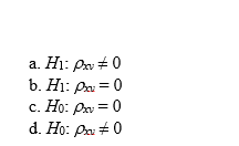 Which of the following is an example of a null hypothesis for testing a correlation coefficient?