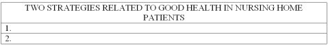List two strategies related to good health in nursing home patients.   