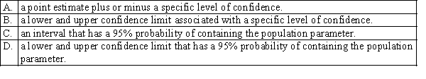 A confidence interval is defined as: