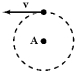  Five objects of mass m move at velocity  \overrightarrow { \mathbf { v } }  at a distance r from an axis of rotation perpendicular to the page through point A,as shown below.The one that has zero angular momentum about that axis is A)    B)    C)    D)    E)    
