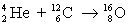 A fusion reaction occurring in the interior of some stars is shown below. Calculate the mass lost, in atomic mass units, and the energy produced, in millions of electron volts. (Recall that 931 MeV is the energy obtained from the conversion of 1 u of mass.) <sub> </sub>   <sub> </sub> 4.00260 u 12.0000 u 15.9949 u