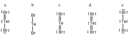 Select the correct Lewis structure for TeBr<sub>2</sub>.   A) a B) b C) c D) d E) e