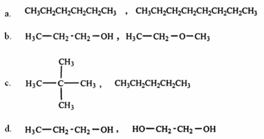 Which of the following pairs of substances is arranged so that the one with higher viscosity is listed first?   A) a B) b C) c D) d E) None of these choices is correct.