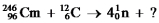 Identify the missing species in the following nuclear transmutation.   A)    B)    C)    D)    E) None of these choices is correct.